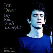 Lou Reed - Hey Man, What's Your Style? (Live L.A. '76) (2021)