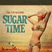 THE FUN MACHINE - Sugar Time (2021)