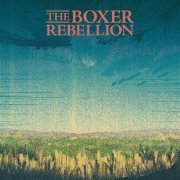 The Boxer Rebellion - Open Arms EP (2024) [Hi-Res]