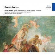 Dennis Lee - Debussy: Piano Works, Vol. 1 (2016)