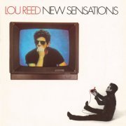 Lou Reed - New Sensations (1984) [Hi-Res]