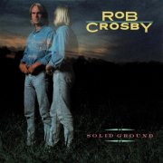 Rob Crosby - Solid Ground (1991)