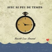 Benoit-Luc Simard - Avec si peu de temps (2020) [Hi-Res]