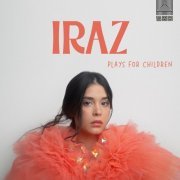 Iraz Yildiz - Iraz Plays for Children (2022) Hi-Res