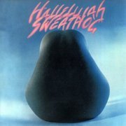 Sweathog - Hallelujah (Reissue) (1972/2007)