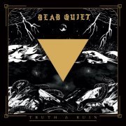 Dead Quiet - Truth and Ruin (2020) [Hi-Res]