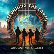 Quarantined Quartet - Strumming the Earth (2024) [Hi-Res]