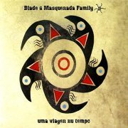 Blade & Masquenada Family - Uma Viagen Nu Tempo (2015)