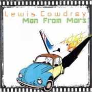 Lewis Cowdrey - Man From Mars (2015) [CD Rip]