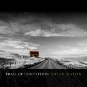 Brian Eaton - Trail of Contrition (2024)