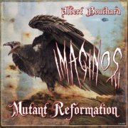 Albert Bouchard - Imaginos III - Mutant Reformation (2023)