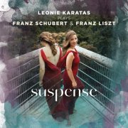 Leonie Karatas - Suspense - Franz Schubert & Franz Liszt (2022)