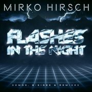 Mirko Hirsch - Flashes In The Night (2021)