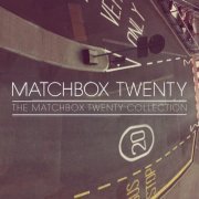 Matchbox Twenty - The Matchbox Twenty Collection (2013)