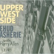 Ehud Asherie With Harry Allen - Upper West Side (2012) FLAC