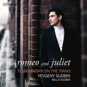 Yevgeny Sudbin & Bella Sudbin - Romeo & Juliet: Tchaikovsky on the Piano (2023) [Hi-Res]