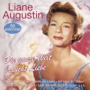 Liane Augustin - Die ganze Welt braucht Liebe - 50 große Erfolge (2019)