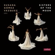 Susana Gómez Vázquez - Sisters of the Moon (2024) [Hi-Res]