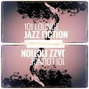 Jazz Fiction - 101 Lounge (2013)