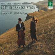 Ilia Iashin, Iana Batina - Lost in Transcription - Sonatas and Songs in Transformation (2026) [Hi-Res]