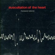Pleasant Grove - Ausculation of the Heart (2001)