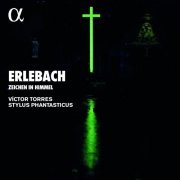 Víctor Torres, Stylus Phantasticus - Erlebach: Zeichen im Himmel (Alpha Collection) (2001/2021)