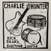 Charlie Hunter - Kick, Snare, Baritone Guitar (2021)