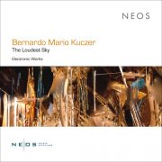 Bernardo Mario Kuczer - The Loudest Sky (2025) Hi-Res