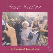 De Nazaten & James Carter - For Now (2011) FLAC