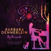 Barbara Dennerlein - My Moments (2016)