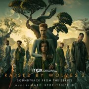 Marc Streitenfeld - Raised by Wolves: Season 2 (Soundtrack from the HBO® Max Original Series) (2022) [Hi-Res]