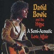 David Bowie And The Hype - A Semi-Acoustic Love Affair (1996)