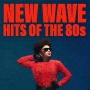 VA - New Wave Hits Of The 80s (2017)