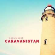 Dorian Mode - Caravanistan (2024)