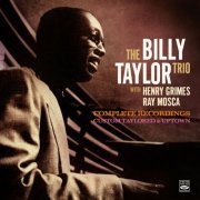 Billy Taylor - The Billy Taylor Trio - Complete Recordings with Henry Grimes & Ray Mosca (2022)