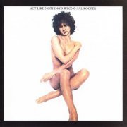 Al Kooper - Act Like Nothing's Wrong (2008)