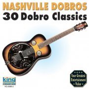 Nashville Dobros - 30 Dobro Classics (2009)