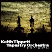 Keith Tippett Tapestry Orchestra - Live At Le Mans (2007)