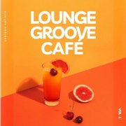 VA - Lounge Groove Café, Vol. 1 (2025)
