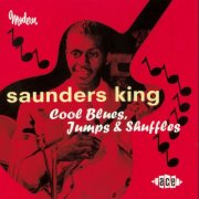 Saunders King - Cool Blues, Jumps & Shuffles (1999)
