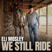 Eli Mosley - We Still Ride (2024) [Hi-Res]