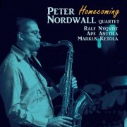 Peter Nordwall Quartet - Homecoming (feat. Ralf Nyqvist, Ape Anttila, Markus Ketola) (2014)