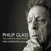 Maki Namekawa - Philip Glass: The Complete Piano Etudes (2014)