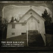 High Bar Gang - Lost And Undone: A Gospel Bluegrass Companion (2013)