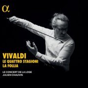 Le Concert de la Loge and Julien Chauvin - Vivaldi: Le Quattro Stagioni & La Follia (2024) [Hi-Res]