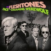 The Fleshtones - Face of the Screaming Werewolf (2021) [Hi-Res]