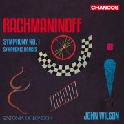 Sinfonia of London, John Wilson - Rachmaninoff: Symphony No. 1; Symphonic Dances (2025) [Hi-Res] [Dolby Atmos]