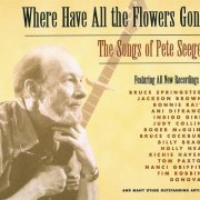 VA - Where Have All The Flowers Gone - The Songs Of Pete Seeger (1998)