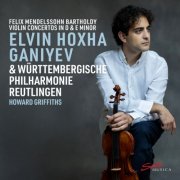 Elvin Hoxha Ganiyev, Württembergische Philharmonie Reutlingen & Howard Griffiths - Mendelssohn: Violin Concertos (2026) [Hi-Res]
