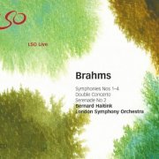 London Symphony Orchestra, Bernard Haitink - Brahms: Symphonies Nos. 1-4 / Double Concerto / Serenade No. 2 (2005)